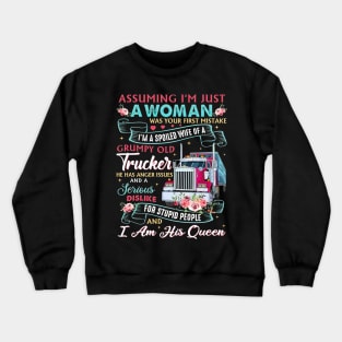 Assuming I'm Just A Woman Grumpy Old Trucker Crewneck Sweatshirt